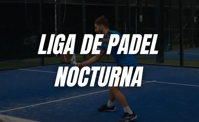 liga de padel nocturna